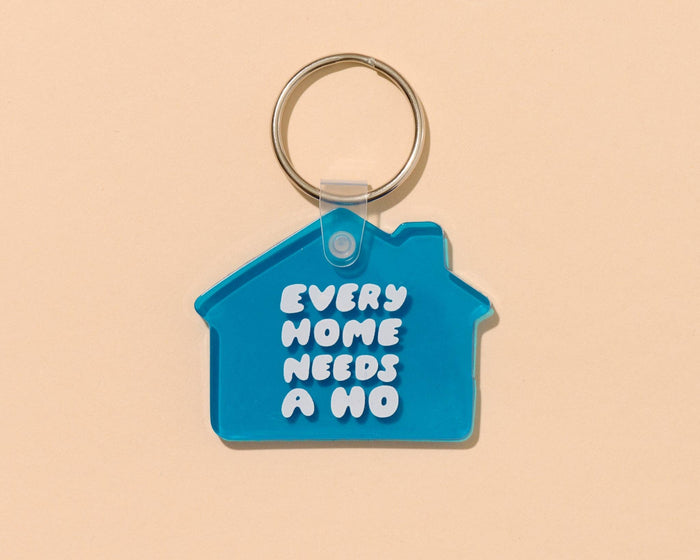 Every Home Needs a Ho PVC Keychain - Mothers Day Fathers Day Spring Easter - Bag Charm