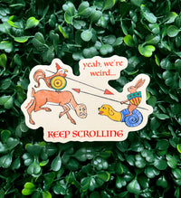 Yeah, We're Weird... Keep Scrolling Medieval Vinyl Sticker