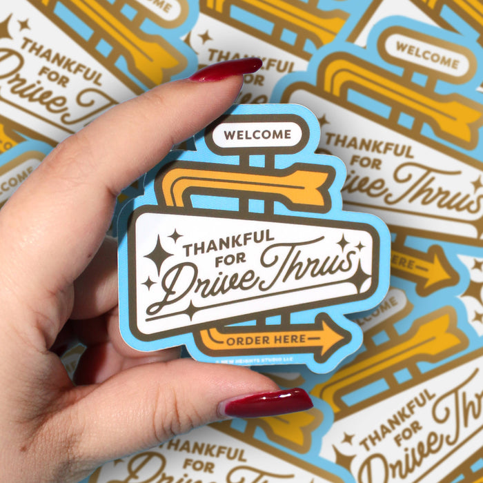 "Thankful For Drive Thrus" Matte & Metallic StickerĀ (2.75in)