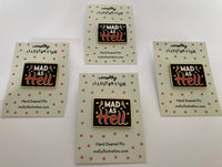 Mad as Hell Hard Enamel Pin