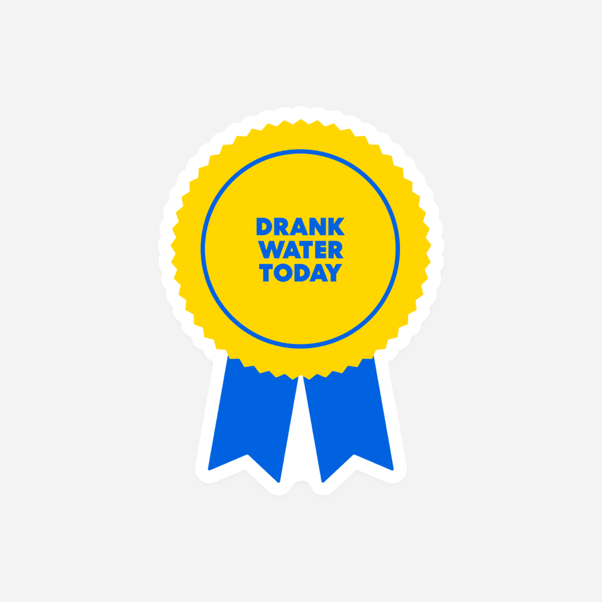 Drank Water Today Award Sticker
