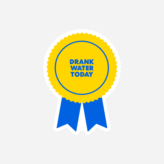 Drank Water Today Award Sticker