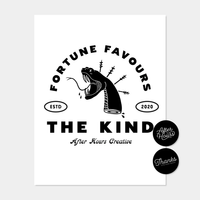 Fortune Favours the Kind Print