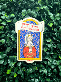 Praying on Thy Downfall Funny Medieval Vinyl Sticker