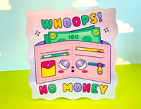 Whoops No Money Holographic Sticker | I'm Broke | Kawaii Sti