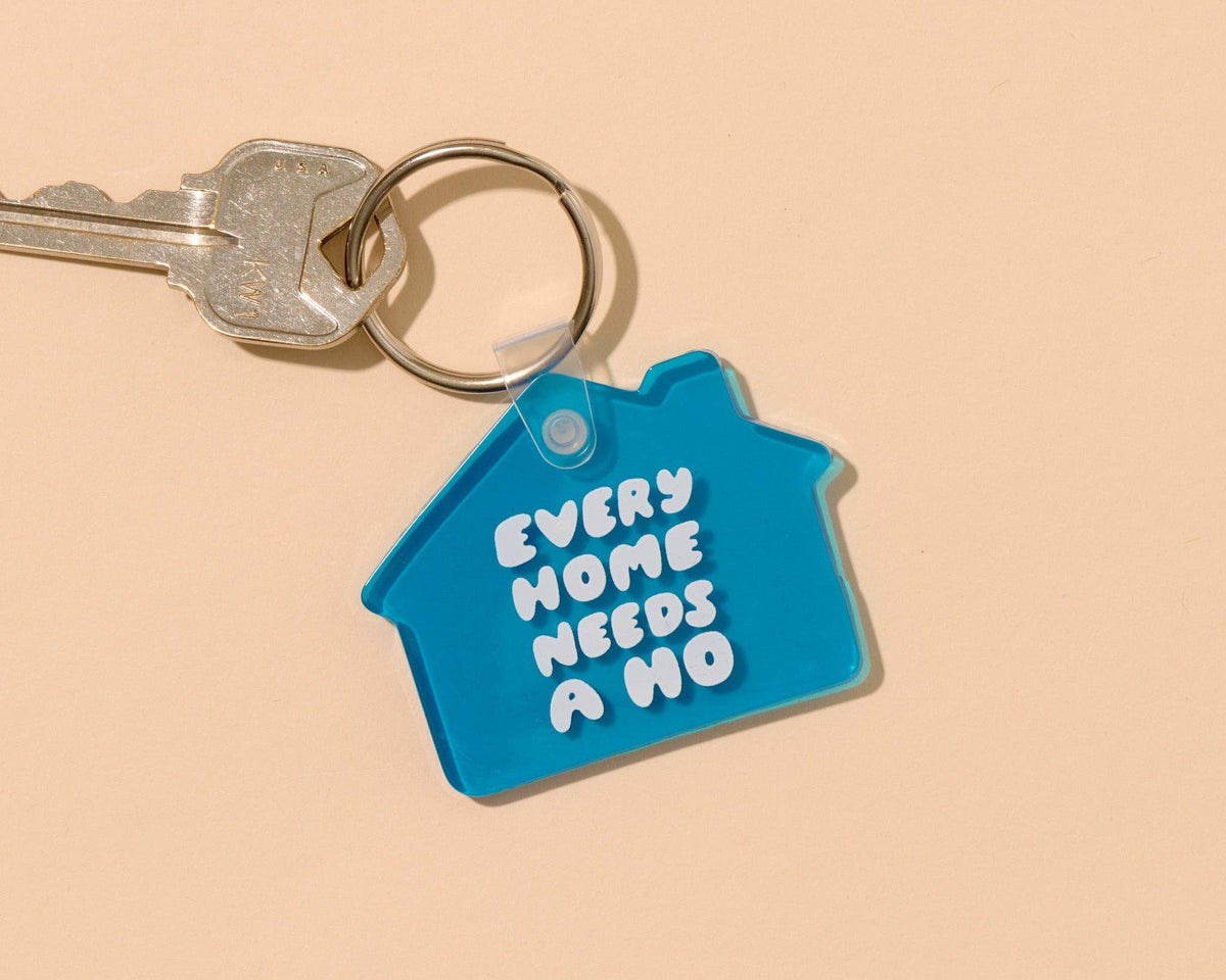 Every Home Needs a Ho PVC Keychain - Mothers Day Fathers Day Spring Easter - Bag Charm