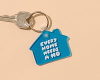 Every Home Needs a Ho PVC Keychain - Mothers Day Fathers Day Spring Easter - Bag Charm
