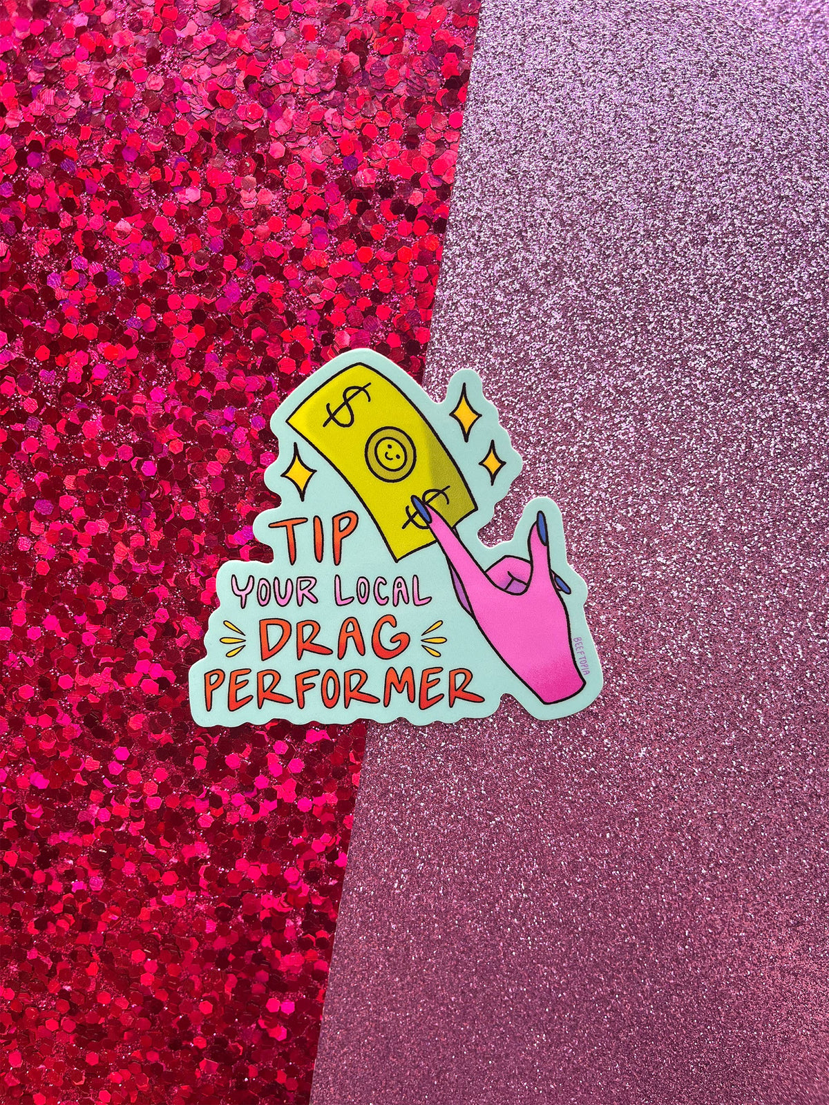 Tip Your Local Drag Performer LGBT 3 Inch Waterproof Sticker