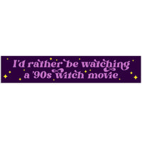 I'd Rather Be Watching a 90s Witch Movie Vinyl Sticker