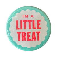 I'm A Little Treat Button