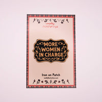 More Women in Charge Embroidered Iron On Patch
