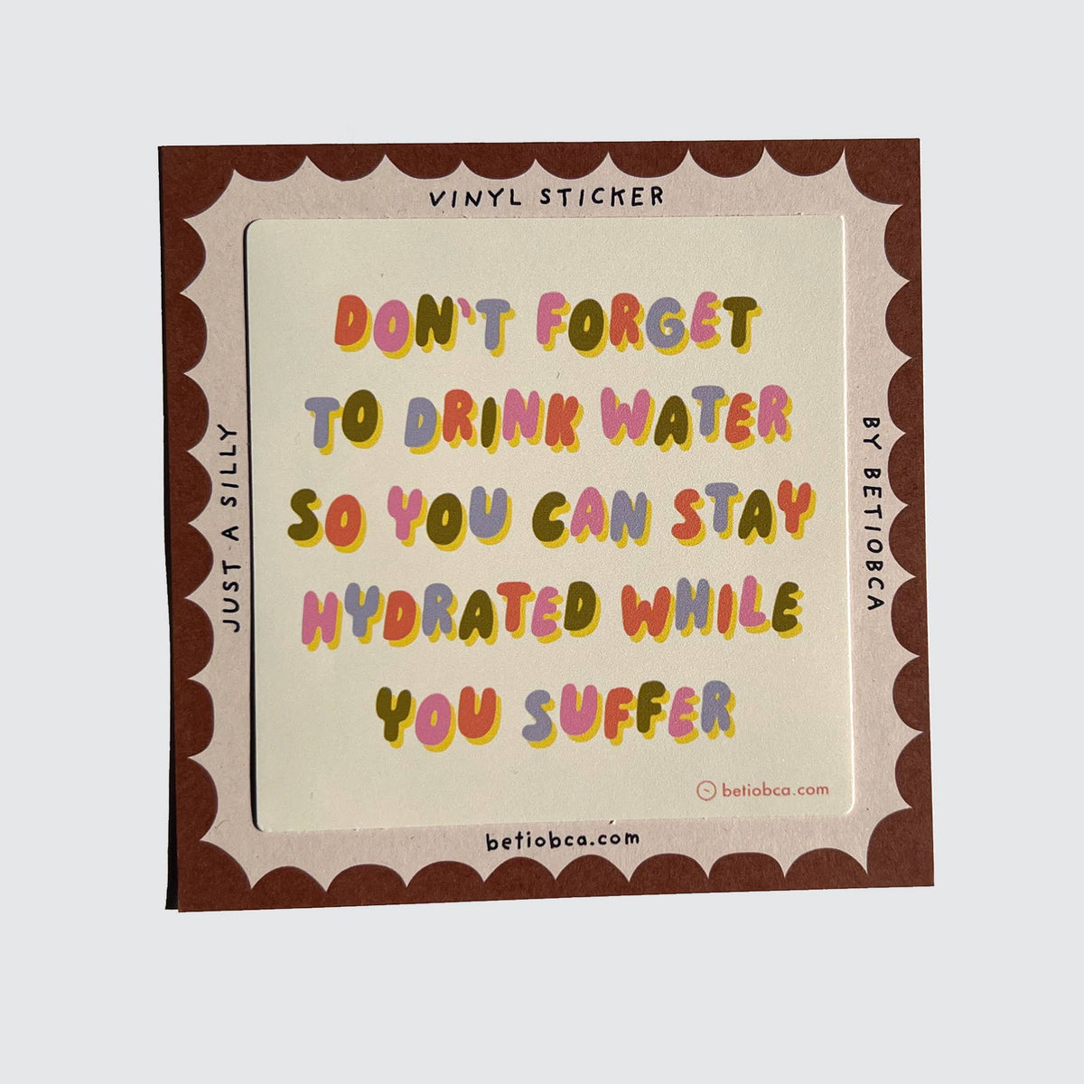 Funny Vinyl Sticker – Hydrated While You Suffer