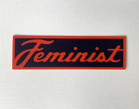 Feminist Bumper Sticker / Vinyl Decal Script Lettering