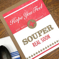 Hope you feel souper real soon
