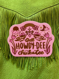 Howdy-dee Chickadee Vinyl Sticker