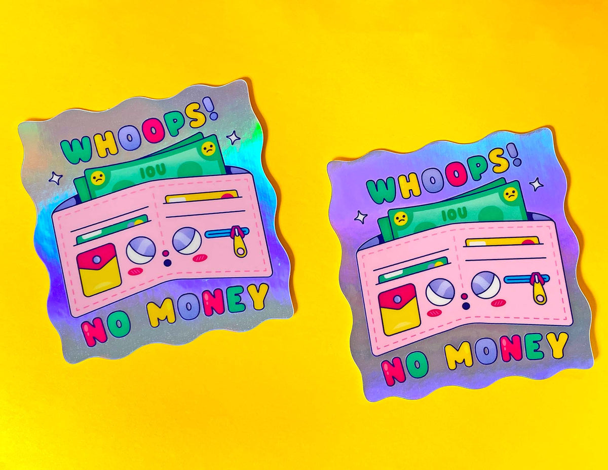 Whoops No Money Holographic Sticker | I'm Broke | Kawaii Sti