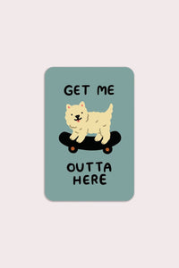 Get Me Outta Here Vinyl Sticker