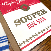 Hope you feel souper real soon