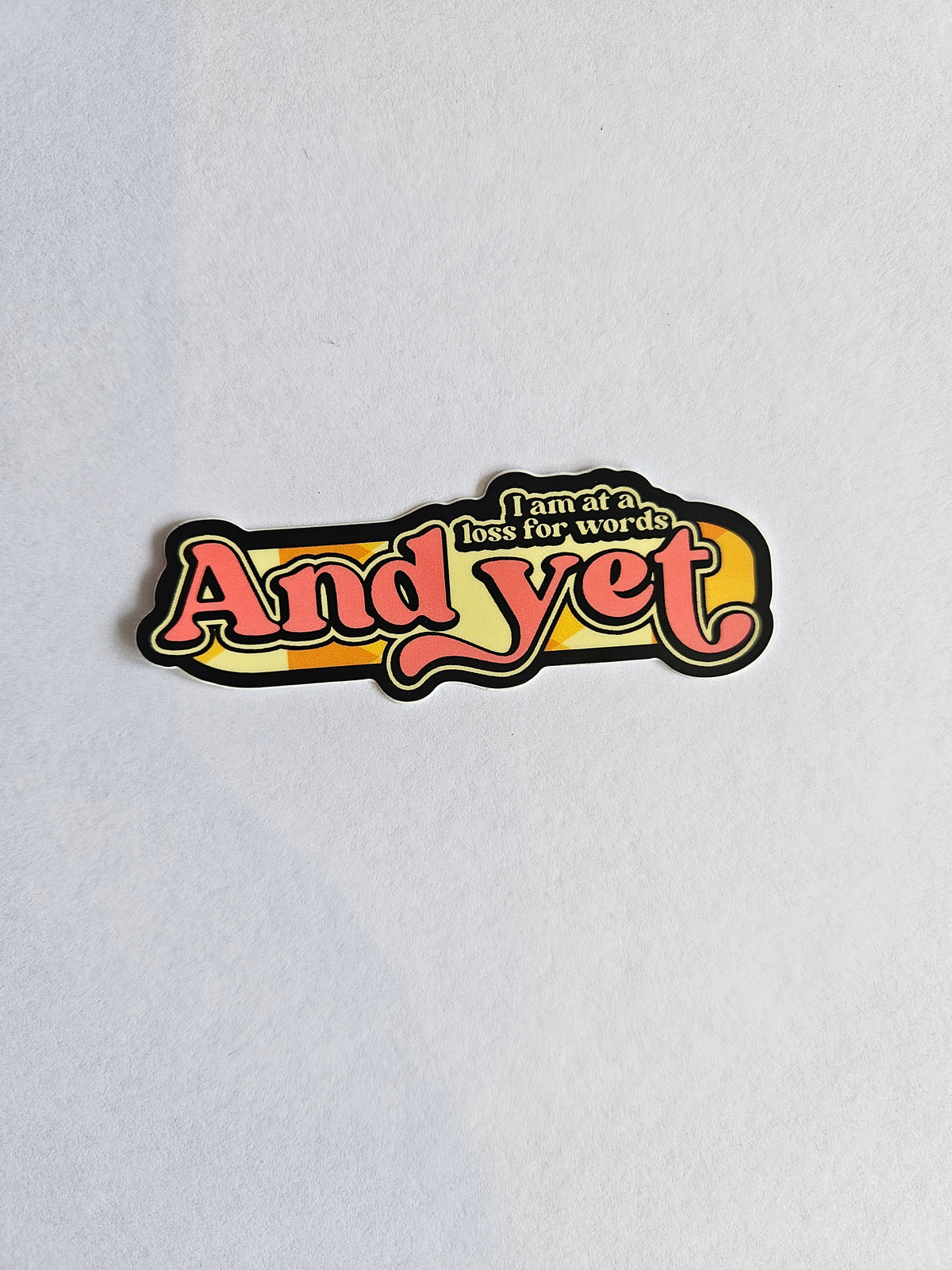 Loss for Words, And Yet - Sticker