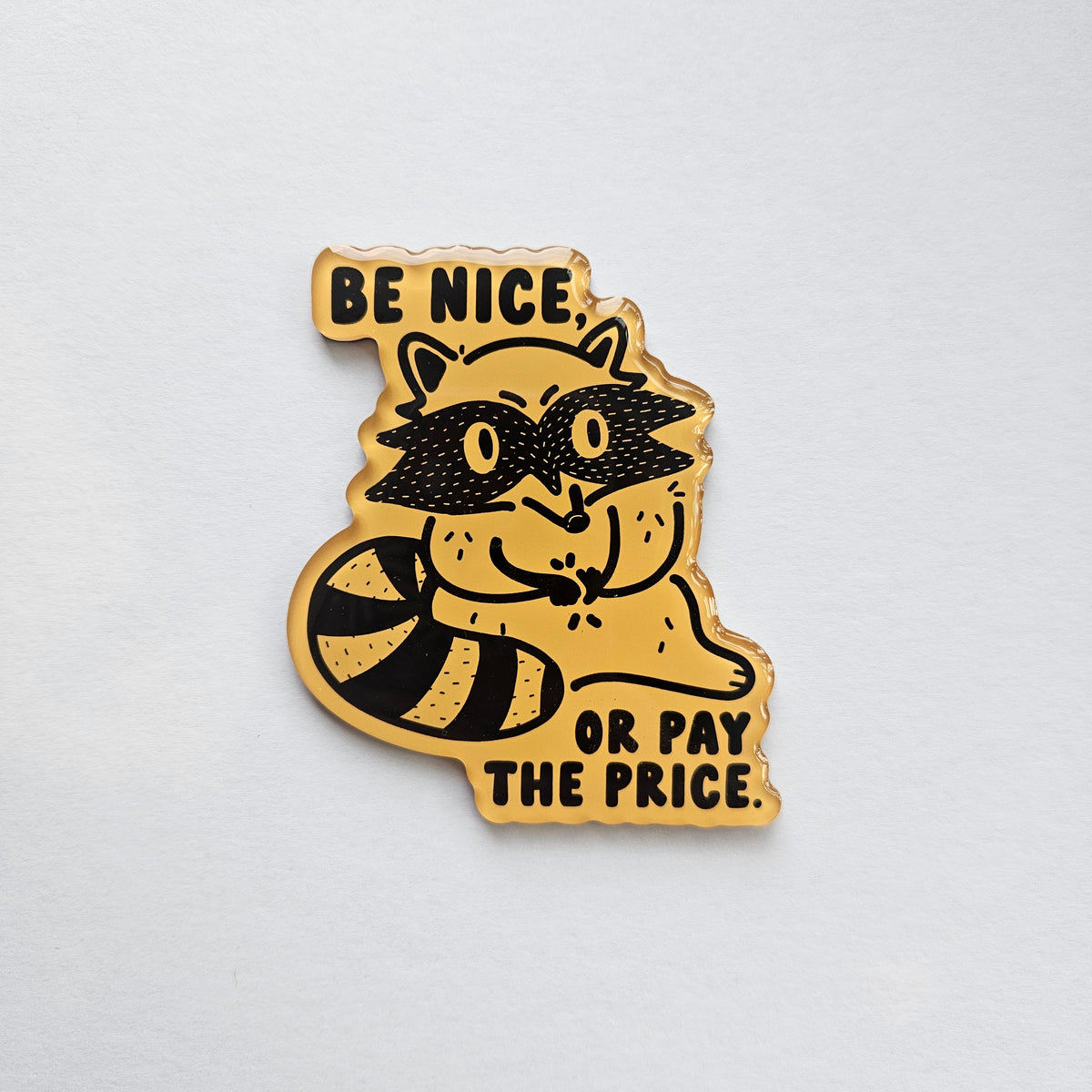 Be Nice or Pay the Price - Magnet