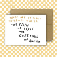 THERE ARE SO MANY EXTREMES IN GRIEF card ~ Amy Lin X Rani Ba