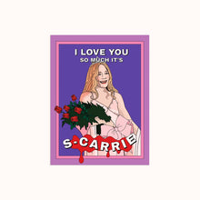 Load image into Gallery viewer, Love You It&#39;s S-Carrie | Valentine&#39;s Day
