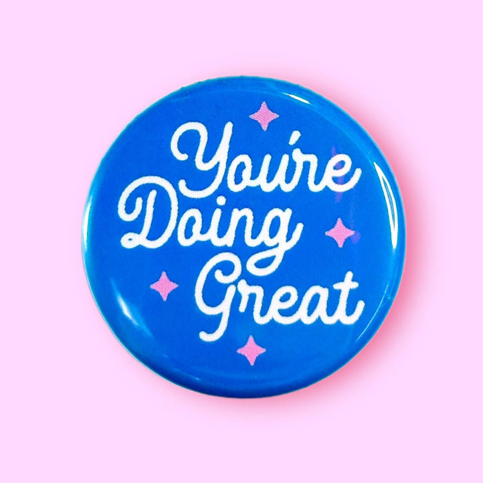 You're Doing Great (Button or Magnet!)