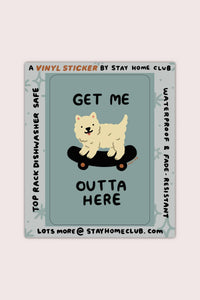 Get Me Outta Here Vinyl Sticker
