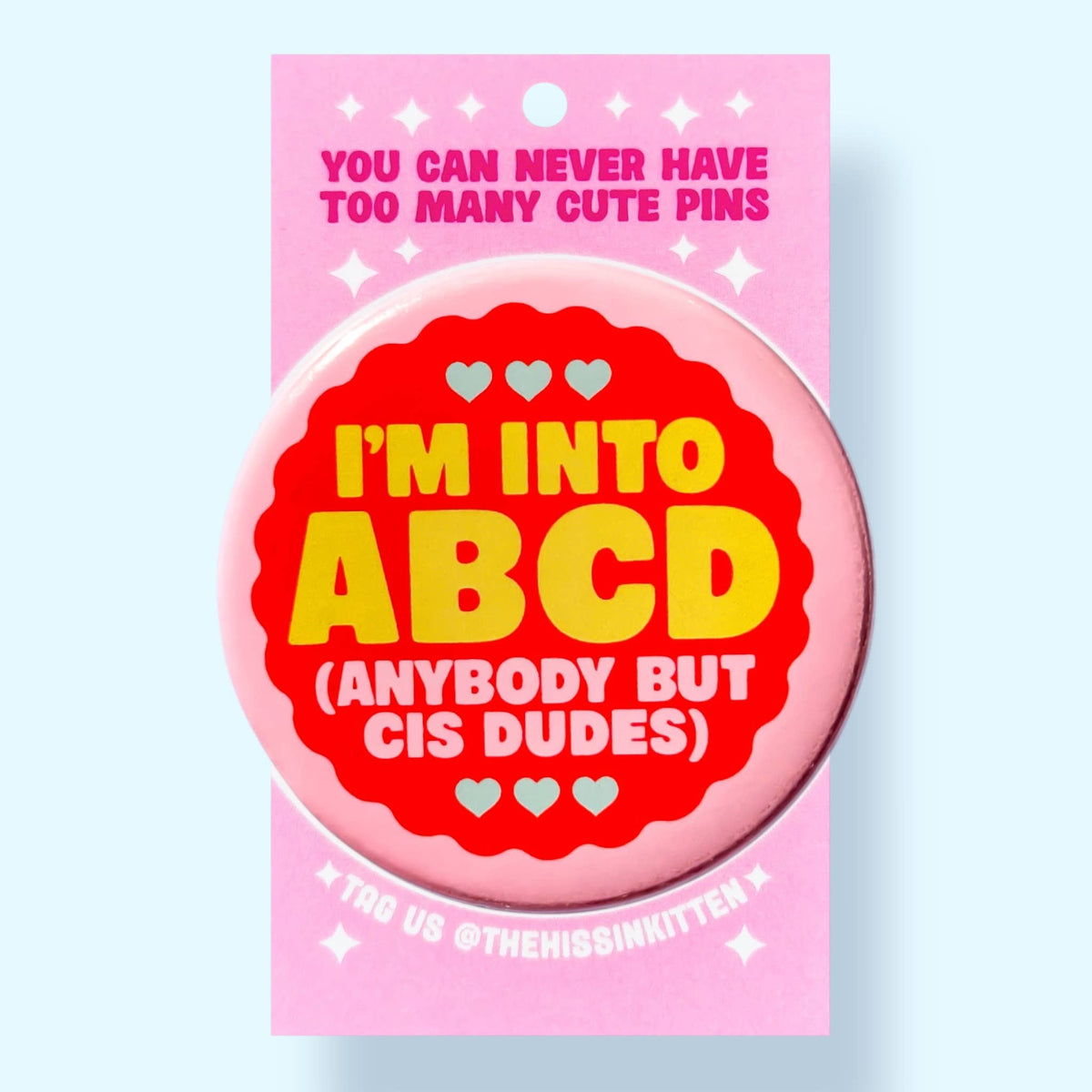 I'm Into ABCD (Anybody But Cis Dudes) (Button or Magnet!)