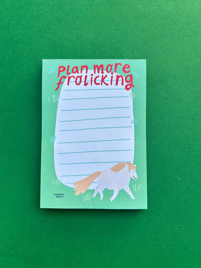Plan More Frolicking Notepad