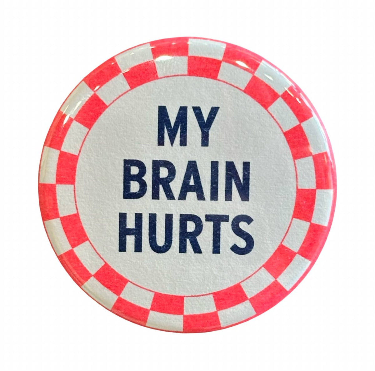 My Brain Hurts Button