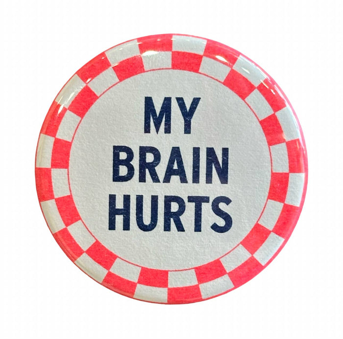 My Brain Hurts Button