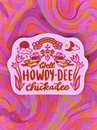 Howdy-dee Chickadee Vinyl Sticker