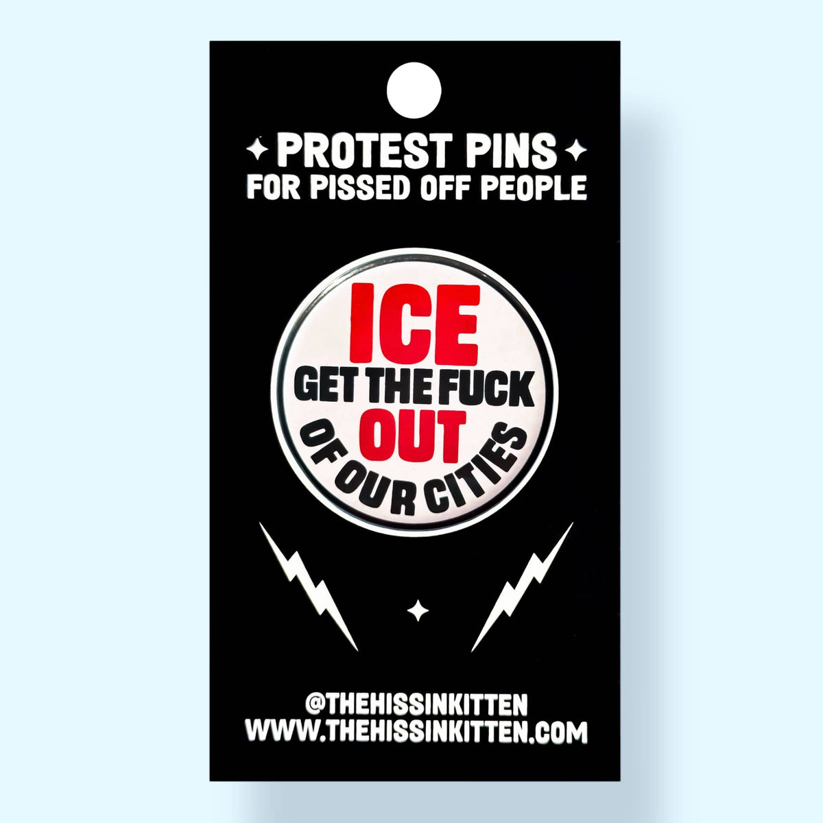 ICE GET THE FUCK OUT OF OUR CITIES (Button or Magnet!)
