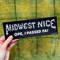 Midwest Nice - Ope, I Passed Ya! Bumper Sticker
