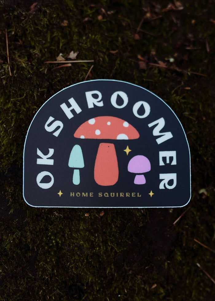 Ok Shroomer Mushroom Sticker