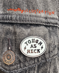 Tough as Heck Hard Enamel Pin