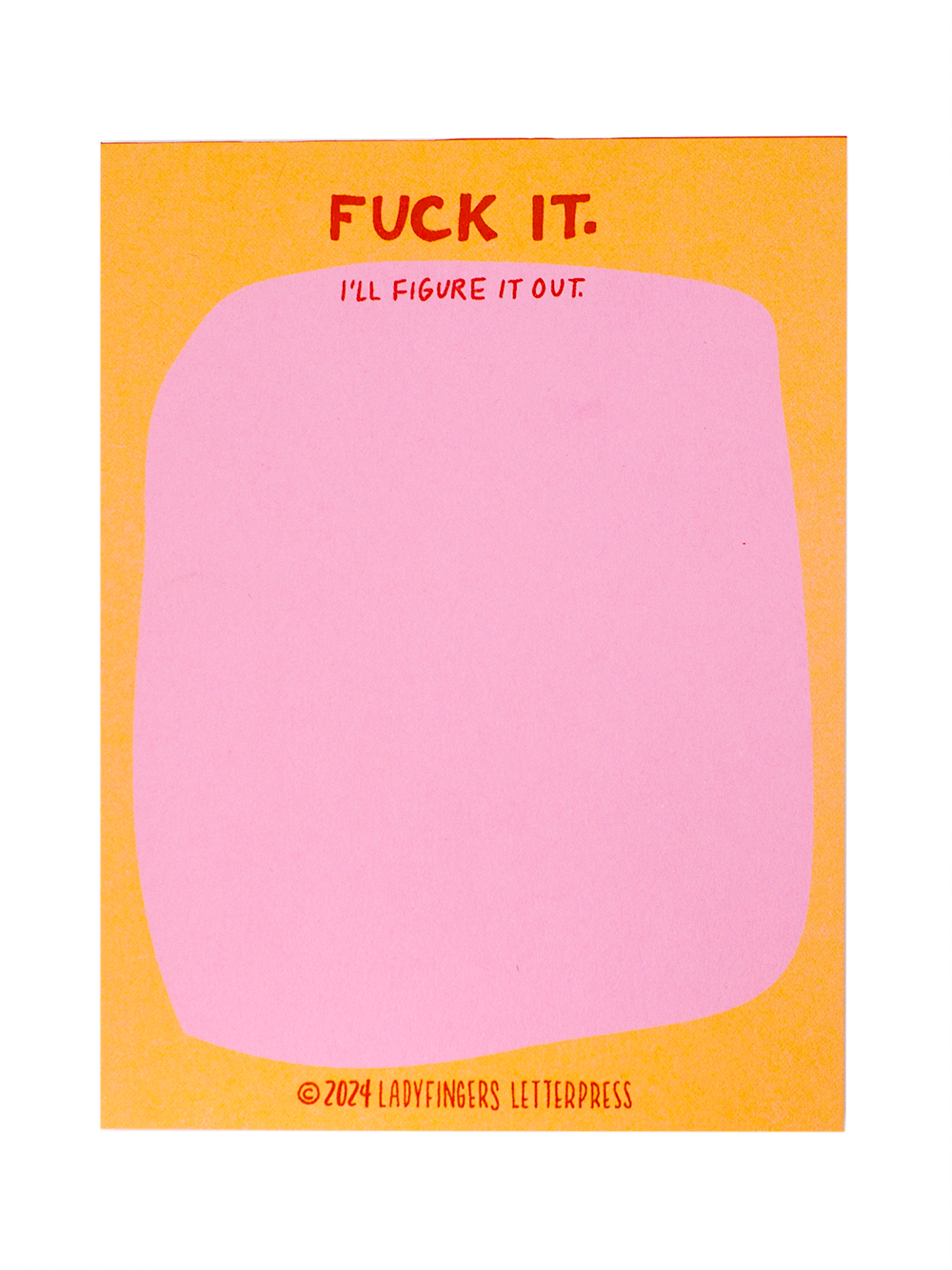 Fuck it. I'll Figure it Out Risograph Notepad