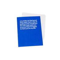 You make me feel good greeting card