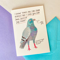 I know things are far from perfect pigeon greeting card
