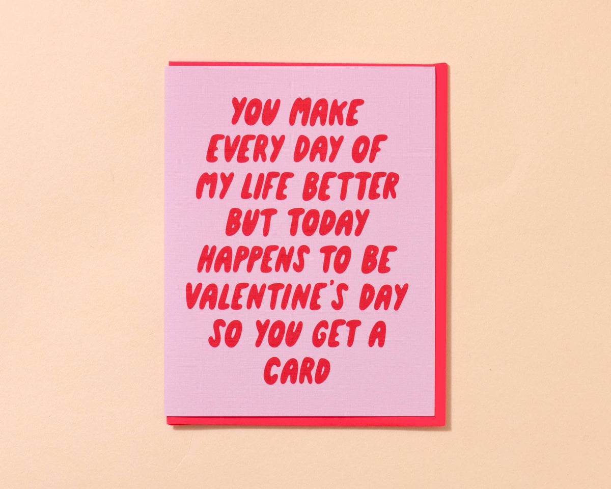 Every Day Better - Valentine's Day Card
