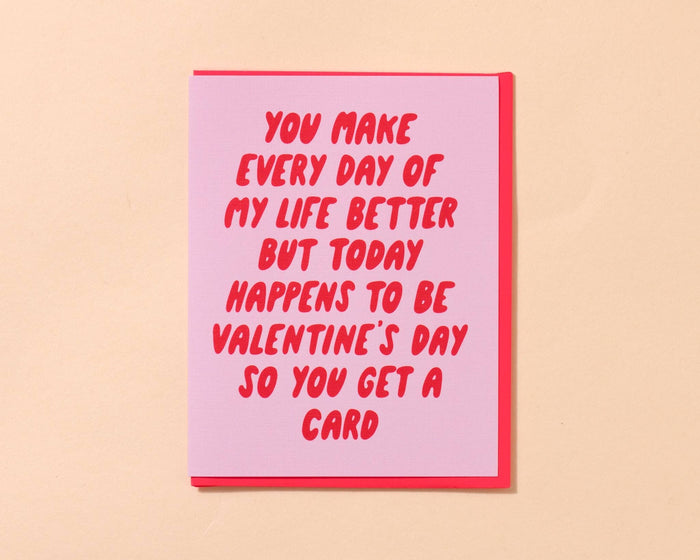 Every Day Better - Valentine's Day Card