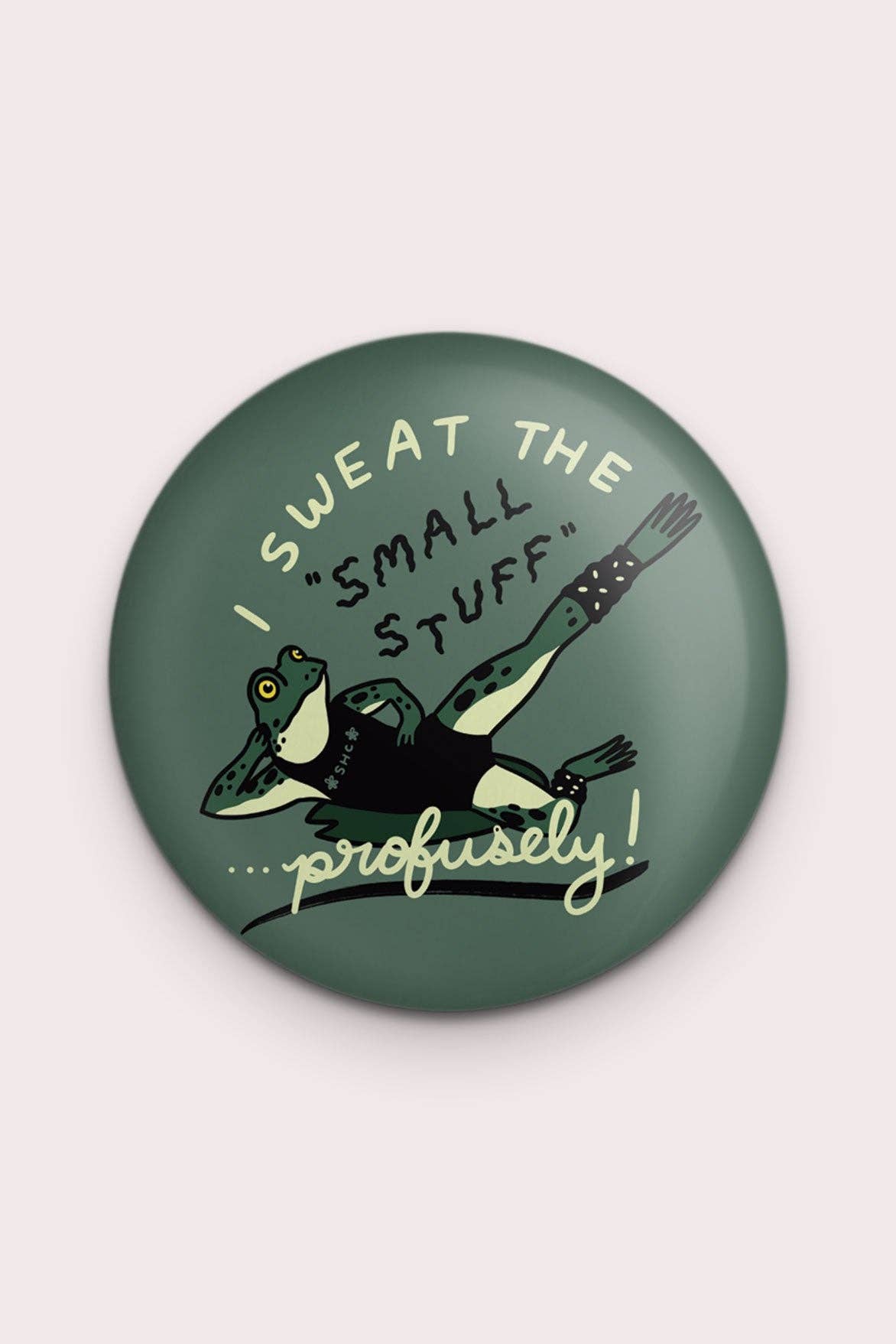 Sweat the Small Stuff Frog Magnet | Strong Fridge Magnet