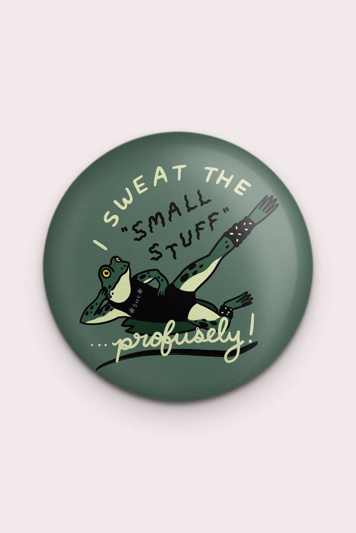 Sweat the Small Stuff Frog Magnet | Strong Fridge Magnet