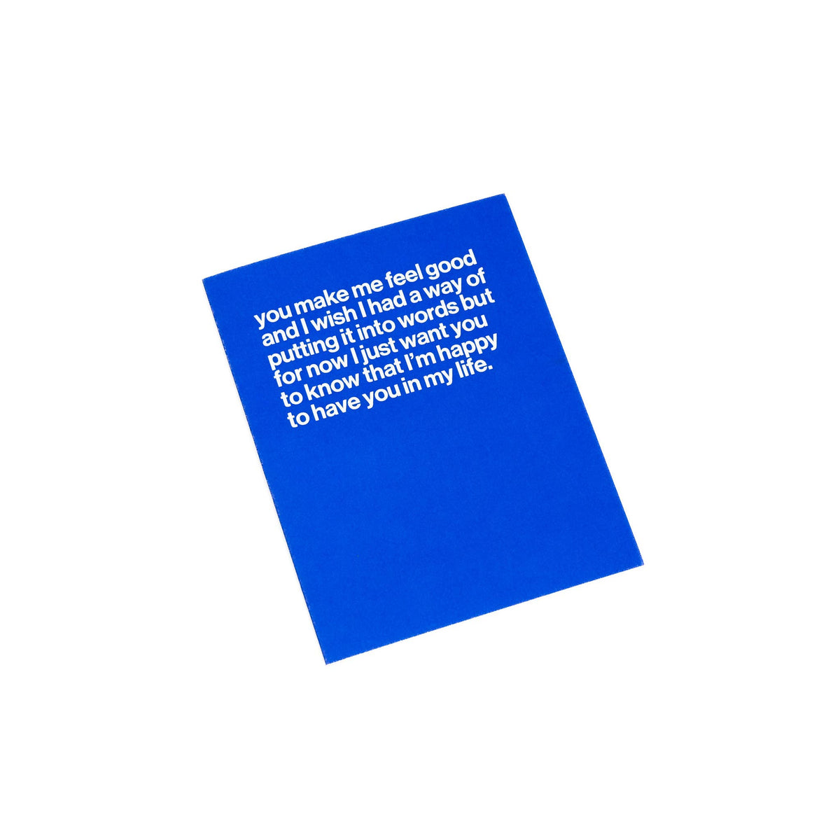 You make me feel good greeting card