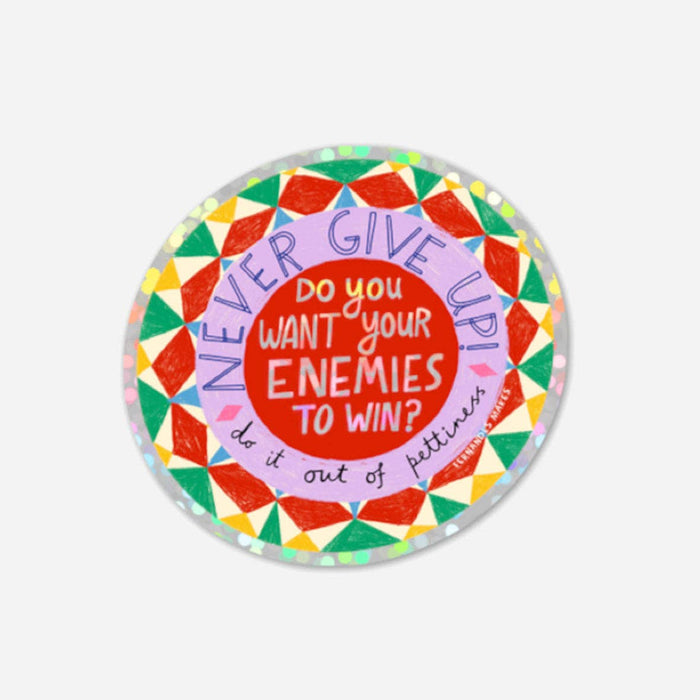 Do You Want Your Enemies To Win? Glitter Vinyl Sticker