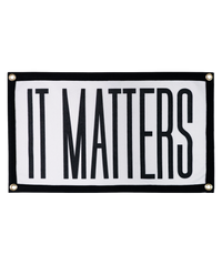 It Matters Camp Flag