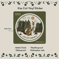 Log Off, Dammit! Cartoon Beaver Waterproof Vinyl Sticker