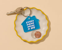 Every Home Needs a Ho PVC Keychain - Mothers Day Fathers Day Spring Easter - Bag Charm