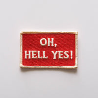Oh Hell Yes Vintage Style Embroidered Iron On Patch